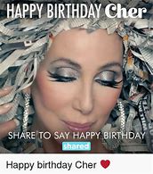 Image result for Cher Birthday Meme