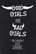 Image result for Quotes for Bad Girls