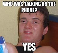 Image result for Talking On Phone Meme