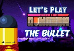 Image result for The Bullet Enter the Gungeon