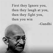 Image result for Mahatma Gandhi Quotes First They Ignore You