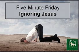 Image result for Ignore Jesus