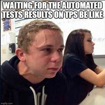 Image result for Waiting for Test Results Meme
