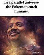 Image result for Universe Catch Memes