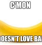 Image result for Creepy Banana Meme
