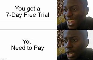 Image result for App Free Trial Meme