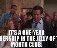Image result for Jelly of the Month Club Meme