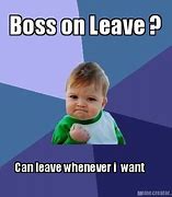 Image result for Boss Leaving Meme