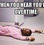 Image result for Overtime Pay Meme