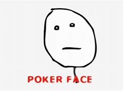 Image result for Meme Central Poker Face