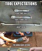 Image result for Wrong Tool Meme