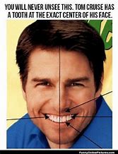 Image result for Tom Cruise Tooth Meme
