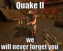 Image result for Quake Meme