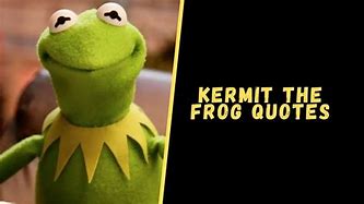 Image result for Motivational Kermit Quotes