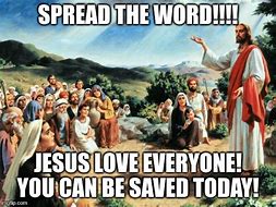 Image result for Jesus Love Everyone Meme
