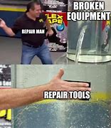 Image result for Broken Equipment Meme