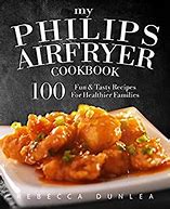 Image result for Philips Air Fryer Cookbook