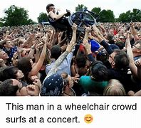 Image result for Wheelchair Concert Guy Made with Mematic Meme