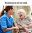 Image result for Kindness for Weekness Meme