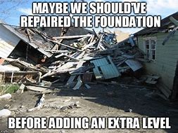 Image result for Crack in Foundation Memes
