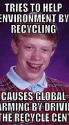 Image result for Funny Environmental Memes