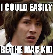 Image result for Mac Kid Meme