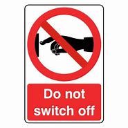 Image result for Do Not Turn Off Switch