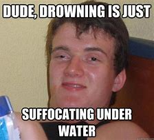 Image result for I'm Drowning Meme