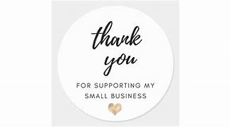 Image result for Thank You for Supporting Our Small B