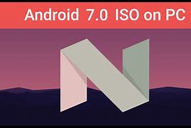 Image result for Android 7 ISO