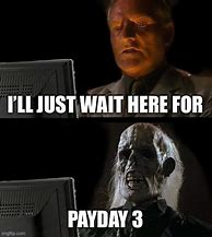 Image result for Waiting Payday Meme