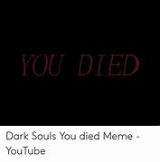 Image result for Dark Souls You Died Meme Duck