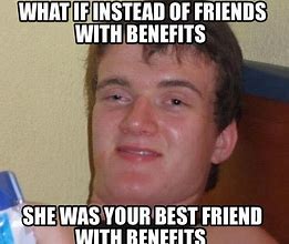 Image result for Benefits Meme