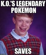 Image result for Bad Luck Brian Pokemon