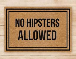 Image result for No Bell Ends Hipster Sign