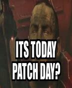 Image result for Patch Day Meme