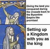 Image result for We Need a Crusade Meme
