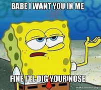 Image result for I Want You in Me Meme