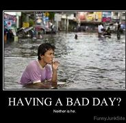 Image result for Funny Pictures of a Really Bad Day