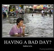 Image result for Funny Having a Bad Day