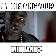 Image result for Midland Meme