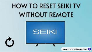 Image result for Factory Reset Seiki TV