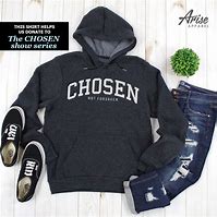 Image result for The Chosen Hoodie
