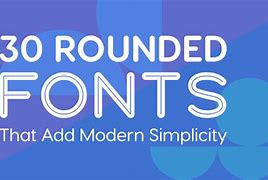 Image result for Rounded Fonts List