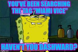 Image result for Miami Vice Meme