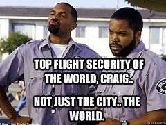 Image result for Top-Flight Security Meme