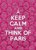 Image result for Keep Calm Quotes Paris