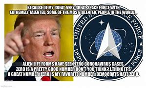 Image result for Join the Space Force They Said Meme
