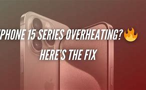 Image result for Which iPhone 15 Is Overheating