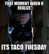 Image result for Happy Taco Tuesday Funny Work Memes